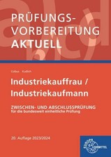 Prüfungsvorbereitung aktuell - Industriekauffrau/-mann: Zwischen- und Absch ...
