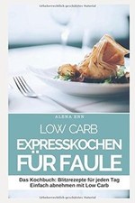 Low Carb Expresskochen für Faule: Das Kochbuch: Blit... | Buch | Zustand wie neu