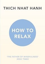 How to Relax von Hanh, Thich