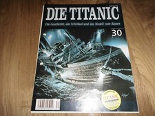 Zeitschrift Die Titanic    Nr 30 -Die Geschichte
