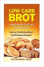 Low Carb Brot: Abnehmen mit