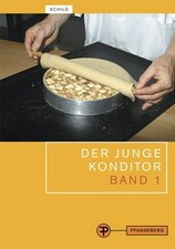 Der junge Konditor Bd.1 Ernährungslehre, Naturgesetzliche Grundlagen, Technologi