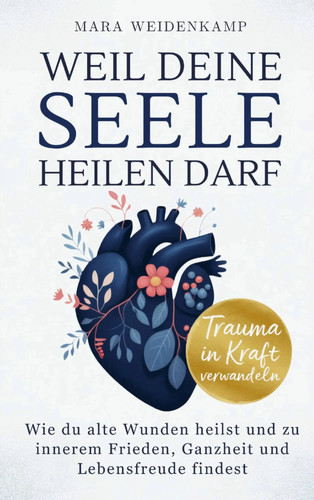 Weil deine seele heilen darf - deine,