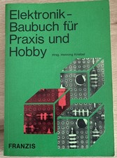Elektronik - Baubuch für Praxis und Hobby Franzis 1974 Hrsg. Henning Kriebel