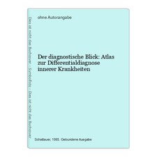 Der diagnostische Blick: Atlas zur Differentialdiagnose innerer Krankheiten