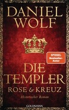 Die Templer. Rose und Kreuz