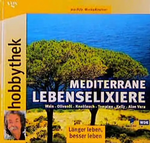 Mediterrane lebenselexiere - mediterrane,