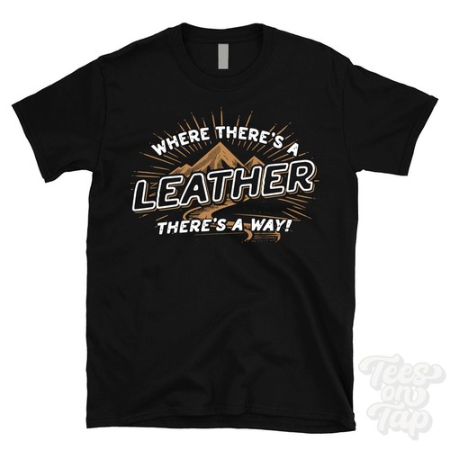 Where there leather - where, there's
