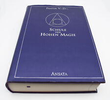 Frater V.D. - Schule der Hohen Magie - Einführung Grundlagen Praxis