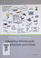 Interaktive Whiteboards in Hochschule und Schule. Bohrer, Clemens und Christian 