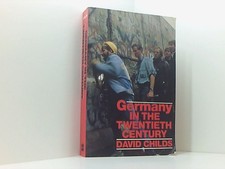 Germany in the Twentieth Century Childs, David: