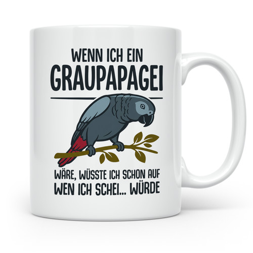 Graupapagei tasse mit spruch - mit,