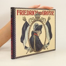 Friedrich der Grosse und seine