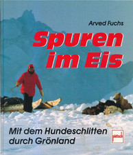 Arved Fuchs: Spuren im Eis. Mit dem Hundeschlitten durch Grönland [sehr gut