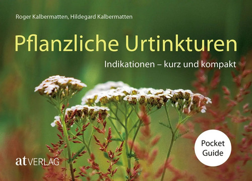 Pflanzliche urtinkturen pocket - urtinkturen,