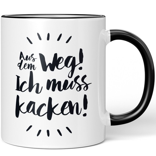 Aus dem weg ich - weg!, muss