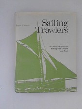 Sailing Trawlers The Story of Deep-Sea Fishing with Long Line and Trawl. March, 