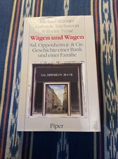 Wägen und Wagen. Sal. Oppenheim jr. & Cie. Geschichte einer Bank und einer Fam…