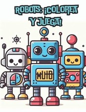 Robots: ?Colorea y juega! by Javier Simba?a Tr?voles (Spanish) Paperback Book