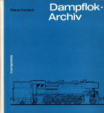 Gerlach, Klaus - Dampflok-Archiv. Deutsche Dampflokomotiven in Wort und Bild.  S