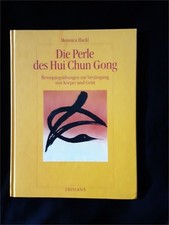 _ Monnica Hackl - Die Perle des Hui Chun Gong - Bewegungsübungen zur Verjüngung