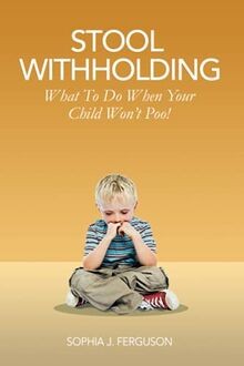 Stool withholding what - stool, do