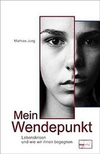 Mathias Jung Mein Wendepunkt