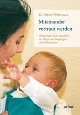 Miteinander vertraut werden: Erfahrungen und Gedanken zur Pflege von Säuglingen 