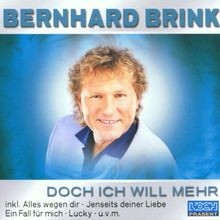 Doch ich will - will, mehr