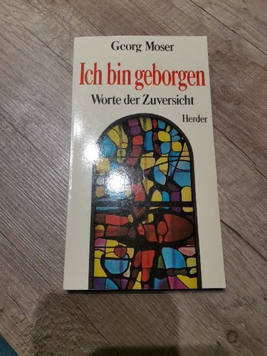 Ich bin geborgen moser - geborgen, georg: