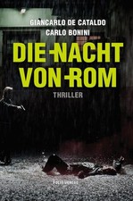 Die Nacht von Rom: Thriller De, Cataldo Giancarlo und Carlo Bonini:
