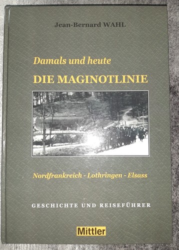 Die maginotlinie damals - maginotlinie.,