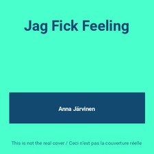Jag fick feeling - feeling,, anna