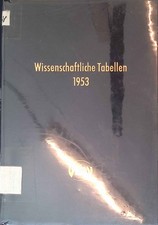 Wissenschaftliche Tabellen. Ausgabe 1953 mit einem Anhang Pharmazeutische Spezia