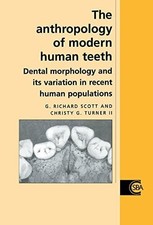 The Anthropology of Modern Human Teeth: Dental Buch CAMBRIDGE UNIV PR