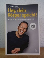 Hey, dein Körper spricht! Worum es bei Körpersprache wirklich geht Verra, Stefan