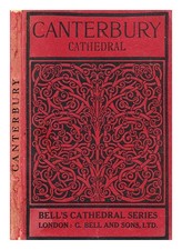 Widerrist, Hartley (1867-1950) The Kathedrale Kirche Canterbury: A Description
