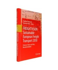 FREIGHTVISION - Sustainable European Freight Transport 2050: Forecast, Vision an