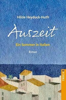 Auszeit ein sommer italien - auszeit:,