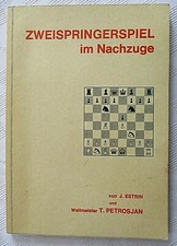 Schach Zweispringerspiel im Nachzuge von J. Estrin u. WM  T. Petrosjan 