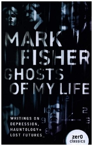 Mark fisher ghosts of - fisher,
