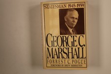 233420 Forrest C. Pogue GEORGE C. MARSHALL: STATESMAN Viking 1945-1959 HC