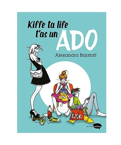 Kiffe life as - un, ado