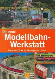 Die neue modellbahn werkstatt - die, modellbahn-werkstatt