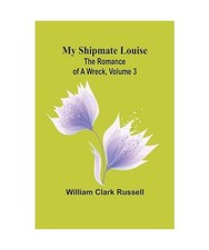 My Shipmate Louise: The
