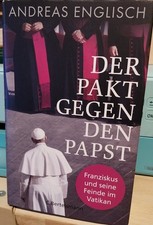 Der Pakt gegen den Papst von Andreas Englisch (Gebunden) Zustand sehr gut