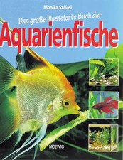 Das grosse illustrierte Buch der Aquarienfische