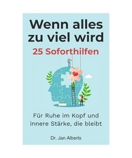 Wenn alles zu viel wird: 25