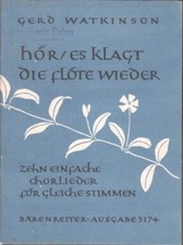 Hör, es klagt die Flöte wieder! : 10 einfache Chorlieder ; mit Vorw. Gerd Watkin