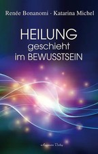 Heilung geschieht im Bewusstsein